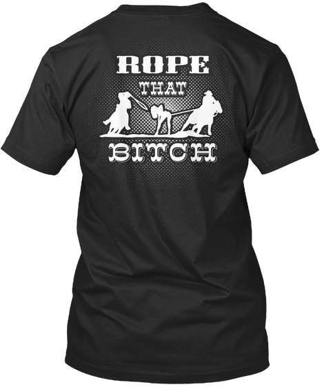 Rope That Bitch Black Camiseta Back