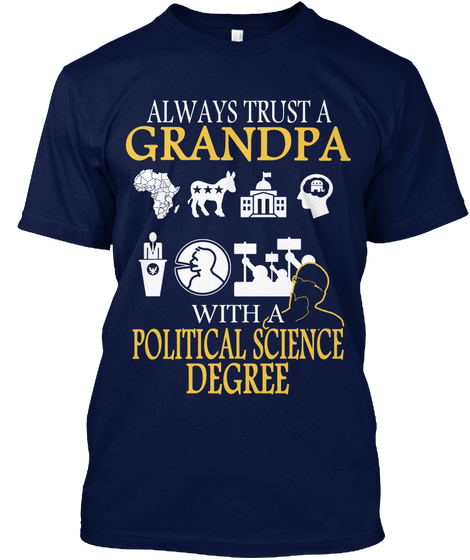 Always Trust A Grandpa With A Political Science Degree Navy Camiseta Front