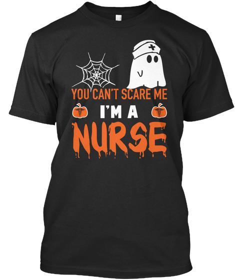 You Cant Scare Me Im A Nurse Black T-Shirt Front