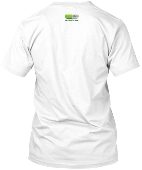Cannabisforgood White T-Shirt Back
