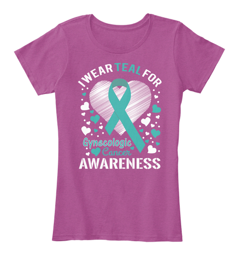 I Wear Teal For Gynecologic Cancer Awareness Heathered Pink Raspberry T-Shirt Front