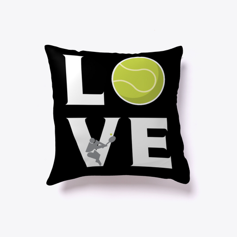 Tennis  Love Tennis   Pillow Black Camiseta Front