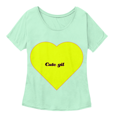 Cute Girl Cute Girl Cute Gil Mint  T-Shirt Front