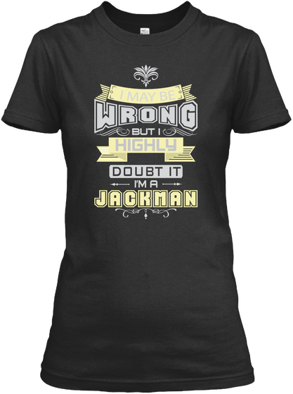 May Be Wrong Jackman T Shirts Black áo T-Shirt Front