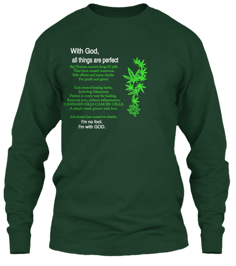 With God, 
 All Things Are Perfect Big Pharma Created Drugs & Pills
That Have Caused Numerous
 Side Effects And Many... Forest Green Camiseta Front