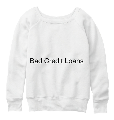 Bad Credit Loans White  T-Shirt Front