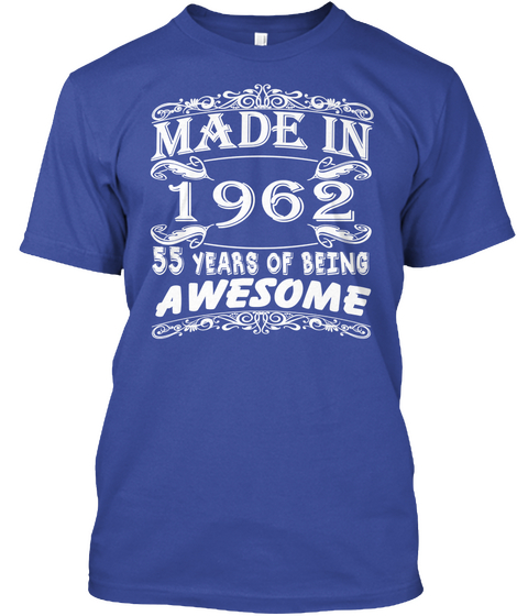 Made In 1962   55 Years Of Being Awesome Deep Royal T-Shirt Front