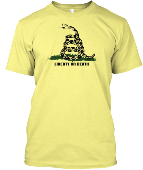 Liberty Or Death  Lemon Yellow  T-Shirt Front