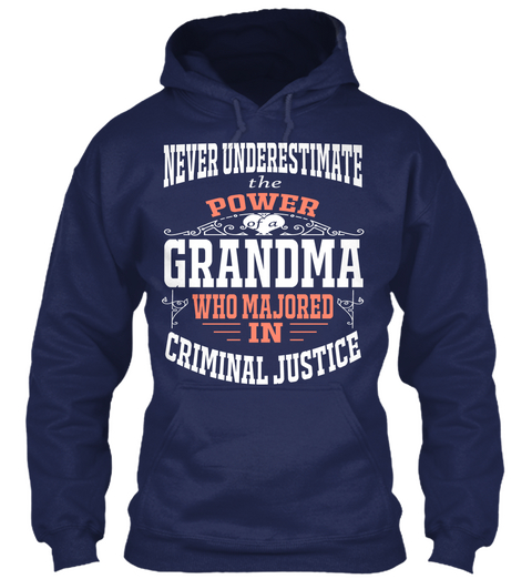 Never Underestimate The Power Of A Grandma Who Majored In Criminal Justice Navy Maglietta Front