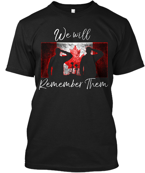 We Will Remember Them Canadian Military Black Camiseta Front