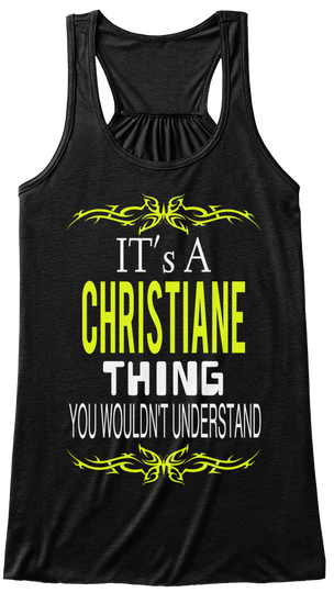 It's A Christiane Thing You Wouldn't Understand Black áo T-Shirt Front