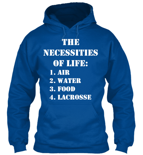 The Necessities Of Life Lacrosse T Shirt Royal T-Shirt Front