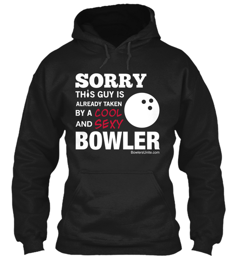 Sorry This Guy Is Already Taken By A Cool And Sexy Bowler Black áo T-Shirt Front