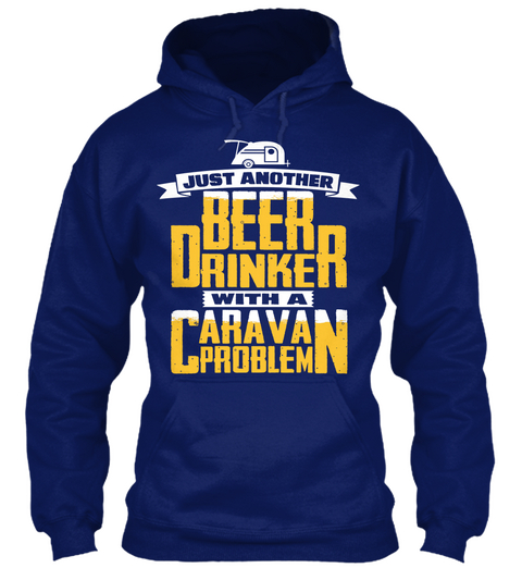 Just Another Beer Drinker With A Caravan Problem  Oxford Navy Camiseta Front