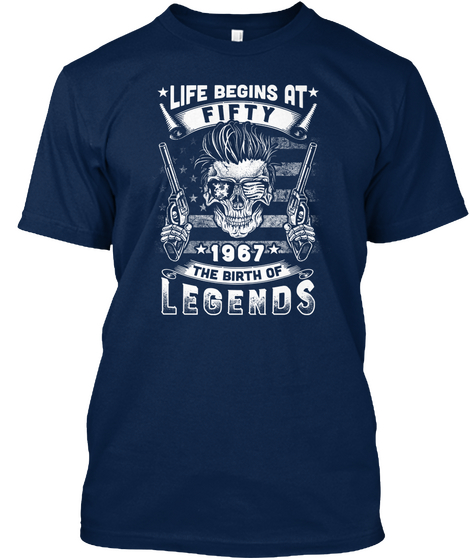 Life Beings At Fifty 1967 The Birth Of Legends Navy áo T-Shirt Front