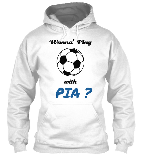Wanna' Play With Pia? White T-Shirt Front