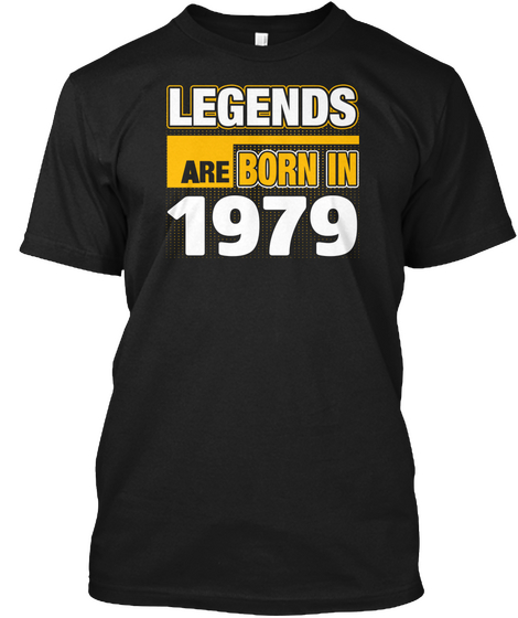 Legends Are Born In 1979 Black Camiseta Front