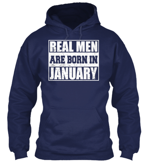 Real Men Are Born In January Navy T-Shirt Front