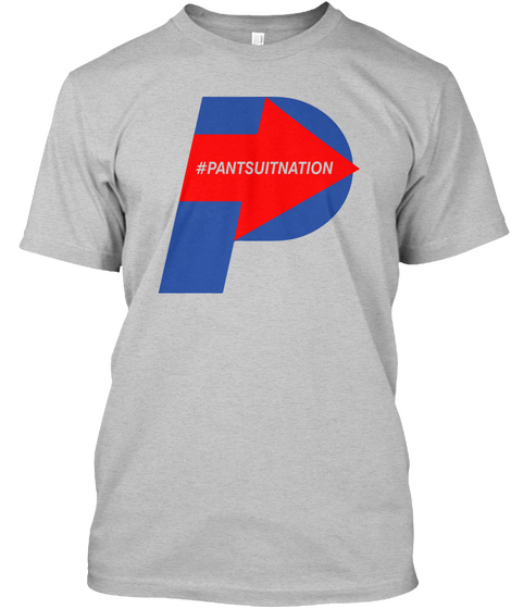 #Pantsuitnation Light Heather Grey  T-Shirt Front