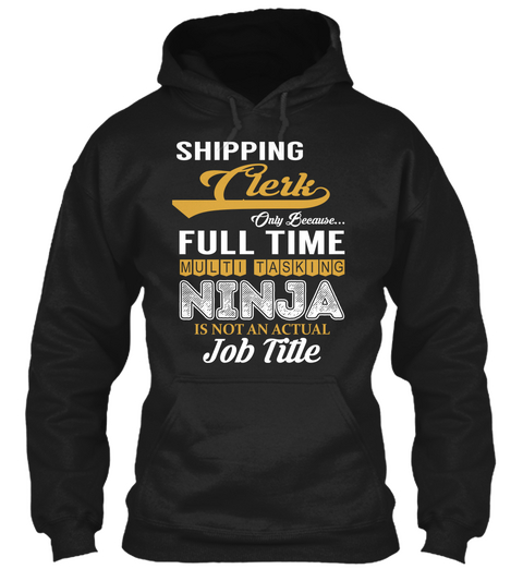 Shipping Clerk   Ninja Black T-Shirt Front