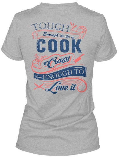 Tough Enough To Be A Cook Crazy Enough To Love It Sport Grey Maglietta Back