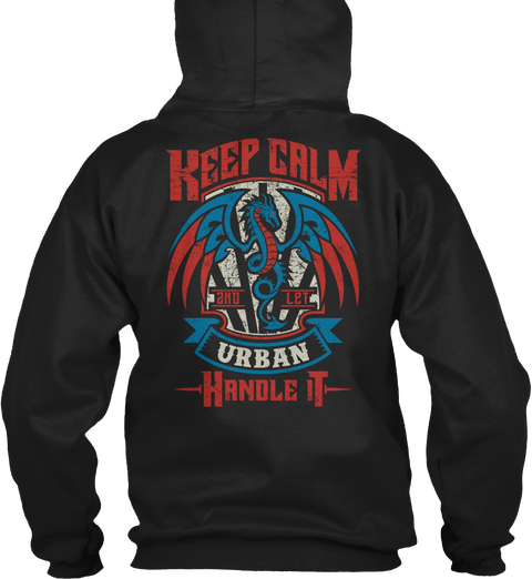 Keep Calm And Let Urban Handle It Black áo T-Shirt Back