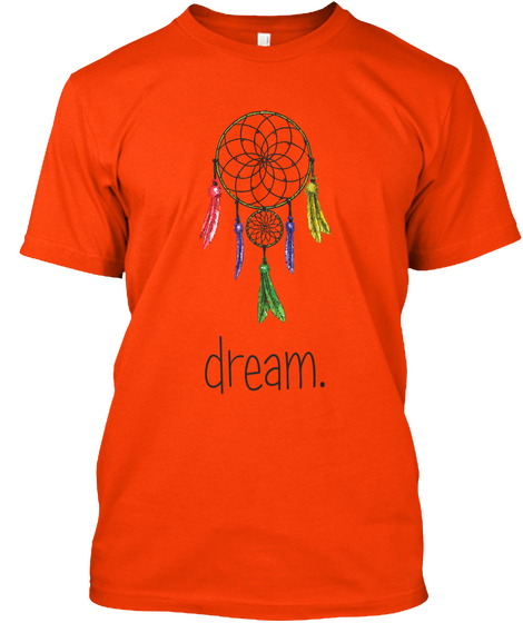 Dream. Orange T-Shirt Front