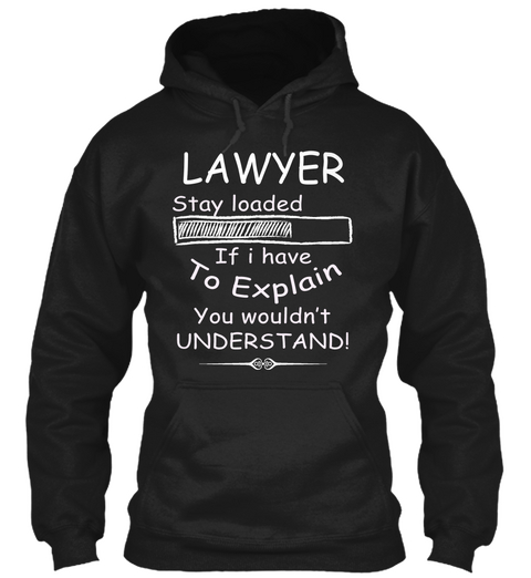 Lawyer Stay If I Have To Explain You Wouldn't Understand! Black Camiseta Front