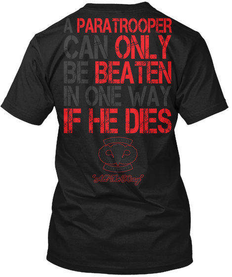 A Paratrooper Can Only Be Beaten In One Way If He Dies All The Way Black áo T-Shirt Back