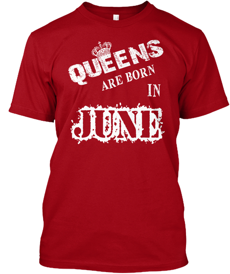Queens Are Born In June Deep Red T-Shirt Front