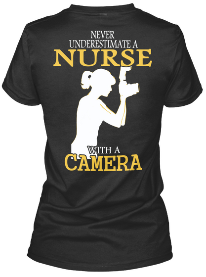 Never Underestimate A Nurse With A Camera Black Kaos Back