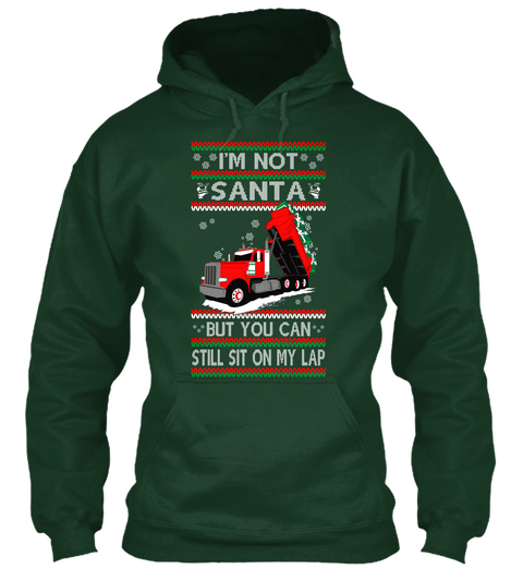 I'm Not Santa But You Can Still Sit On My Lap Forest Green T-Shirt Front