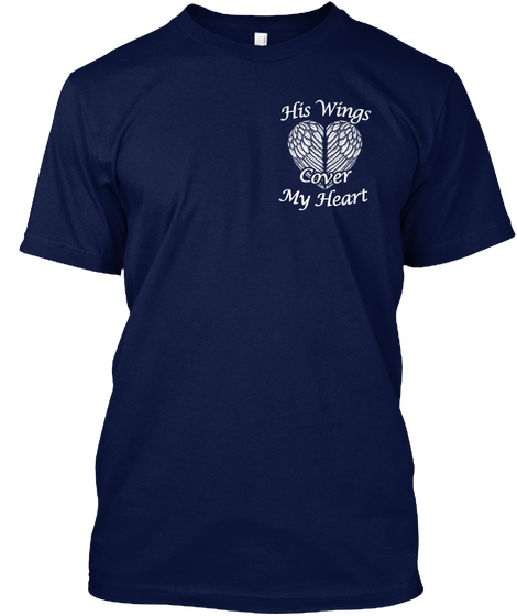 His Wings Cover My Heart Navy T-Shirt Front