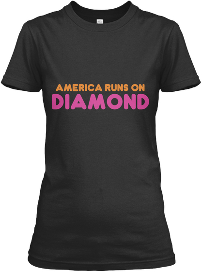 Diamond   America Runs On Black T-Shirt Front