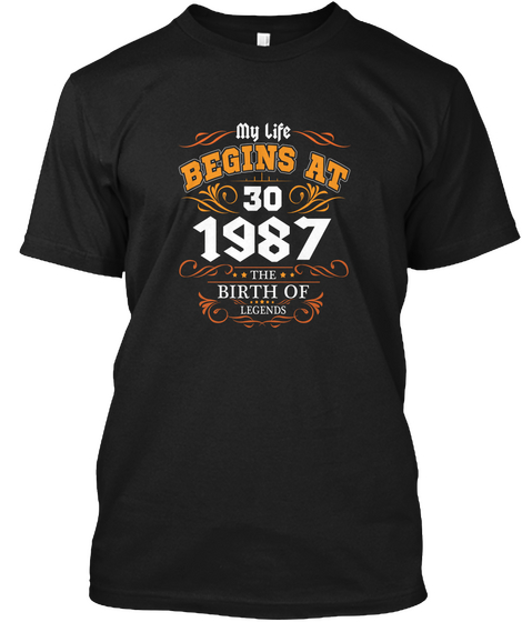 My Life Begin At  Thirty   30th Born In  Black T-Shirt Front