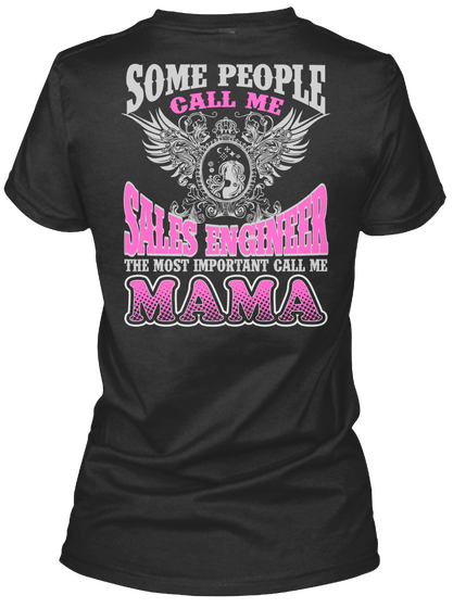 Some People Call Me Sales Engineer The Most Important Call Me Mama Black Camiseta Back
