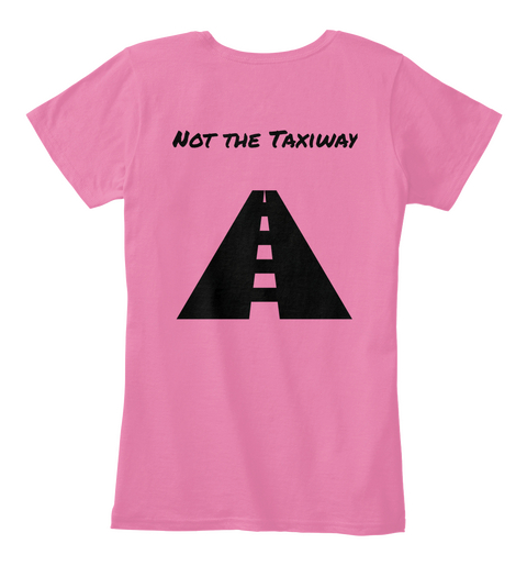 Not The Taxiway True Pink Kaos Back