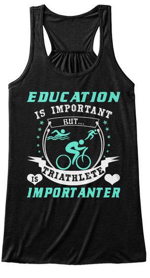 Education Is Important But Triathlete T Black T-Shirt Front