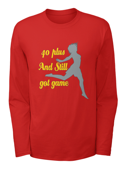 40 Plus 
And Still 
Got Game Red T-Shirt Front