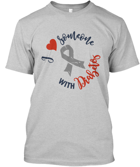Love Someone With Diabetes Light Steel T-Shirt Front