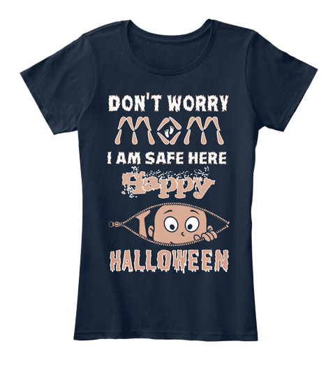 Don't Worry Mom I Am Safe Here Happy New Navy Camiseta Front