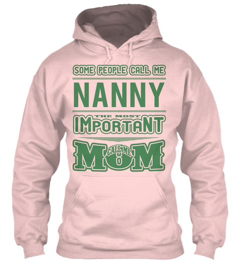 Some People Call Me Nanny The Most Important Call Me Mom Light Pink áo T-Shirt Front