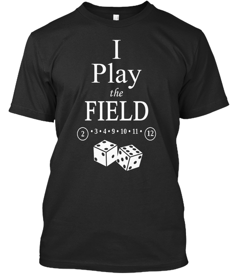 I Play The Field 2 3 4 9 10 11 12 Black T-Shirt Front