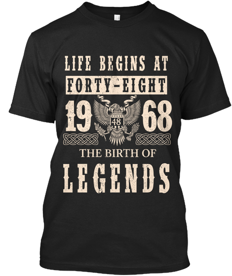 Life Begins At Forty Eight 1968 The Birth Of Legends Black Maglietta Front
