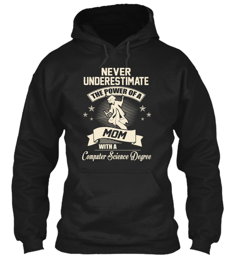 Never Underestimate The Power Of A Mom With A Computer Science Degree Black Kaos Front