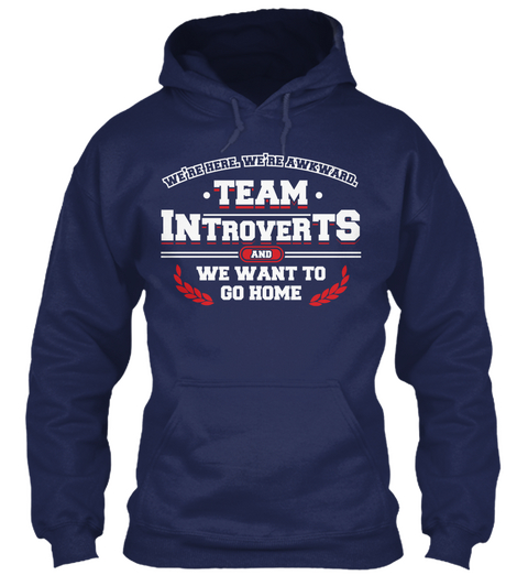 Introvert's Shirt   We Want To Go Home Navy T-Shirt Front