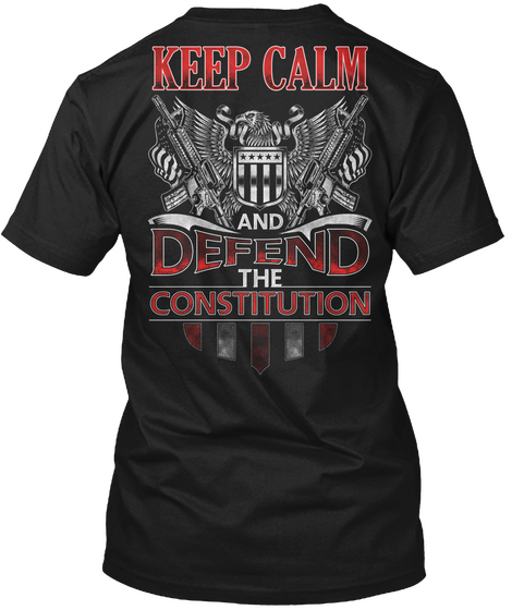 Keep Calm And Defend The Constitution Black Camiseta Back