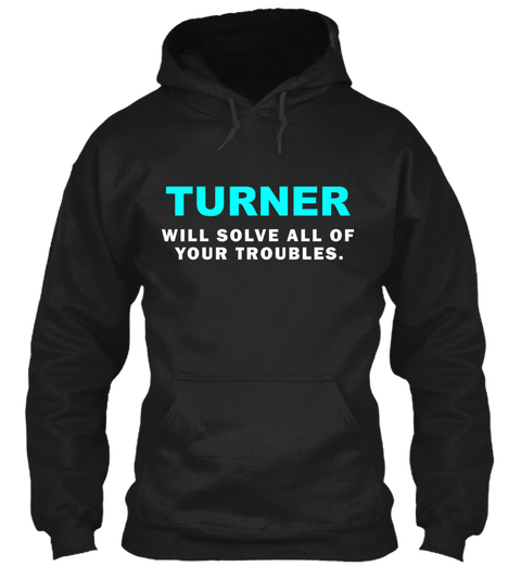 Turner Will Solve All Of Your Troubles. Black Kaos Front