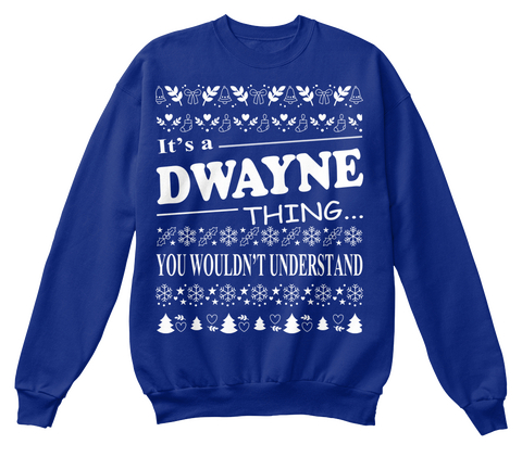 It's A Dwayne Thing...You Wouldn't Understand Deep Royal  T-Shirt Front