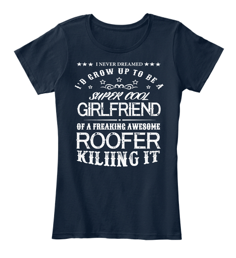 Super Cool Girlfriend Roofer New Navy T-Shirt Front